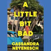 A Little Bit Bad by  Cassandra Neyenesch audiobook