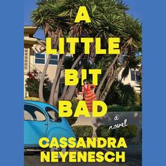 A Little Bit Bad by Cassandra Neyenesch audiobook