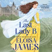 The Last Lady B by  Eloisa James audiobook