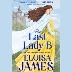 The Last Lady B by Eloisa James audiobook