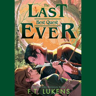 The Last Best Quest Ever by F.T. Lukens audiobook