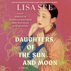 Daughters of the Sun and Moon by Lisa See audiobook