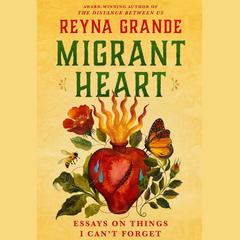 Migrant Heart by Reyna Grande audiobook