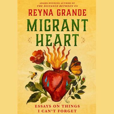 Migrant Heart by Reyna Grande audiobook