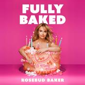 Fully Baked by  Rosebud Baker audiobook