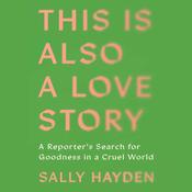 This Is Also a Love Story by  Sally Hayden audiobook