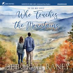 Who Touches the Mountains by Deborah Raney audiobook