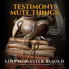 Testimony of Mute Things by Lois McMaster Bujold audiobook