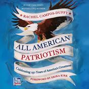 All American Patriotism by  Rachel Campos-Duffy audiobook