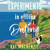 Experiments in Offline Dating by  Kat Mackenzie audiobook