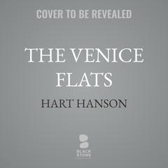 The Venice Flats by Hart Hanson audiobook
