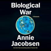 Biological War by  Annie Jacobsen audiobook
