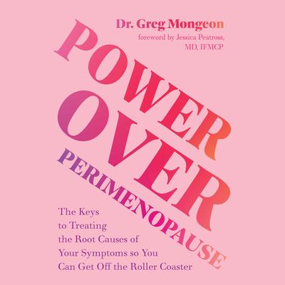 Power Over Perimenopause by Dr. Greg Mongeon audiobook