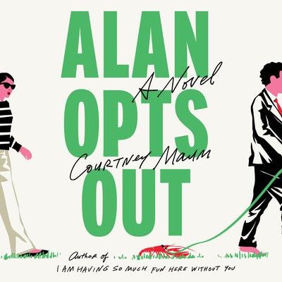 Alan Opts Out by Courtney Maum audiobook