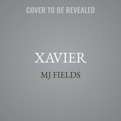 Xavier by MJ Fields audiobook