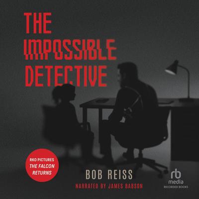 The Impossible Detective by Bob Reiss audiobook