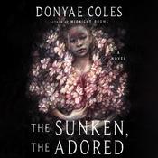 The Sunken, the Adored by  Donyae Coles audiobook