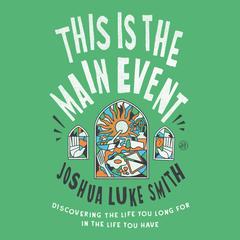 This Is the Main Event by Joshua Luke Smith audiobook