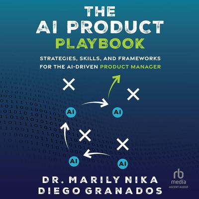 The AI Product Playbook by Marily Nika audiobook