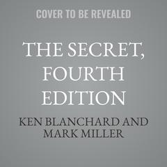 The Secret, Fourth Edition by Ken Blanchard audiobook