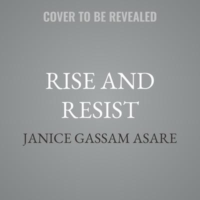 Rise and Resist by Janice Gassam Asare audiobook