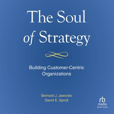 The Soul of Strategy by Bernard J. Jaworski audiobook