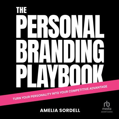 The Personal Branding Playbook by Amelia Sordell audiobook