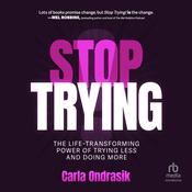 Stop Trying! by  Carla Ondrasik audiobook