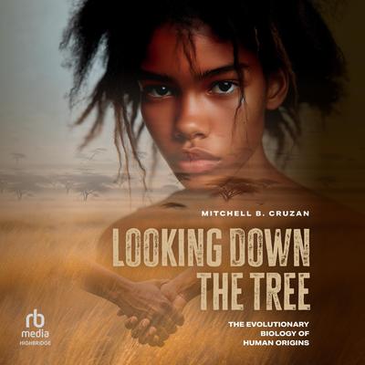 Looking Down the Tree by Mitchell B. Cruzan audiobook
