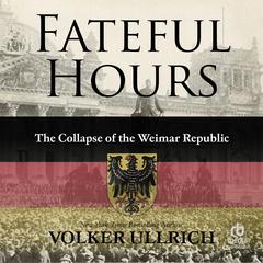 Fateful Hours by Volker Ullrich audiobook
