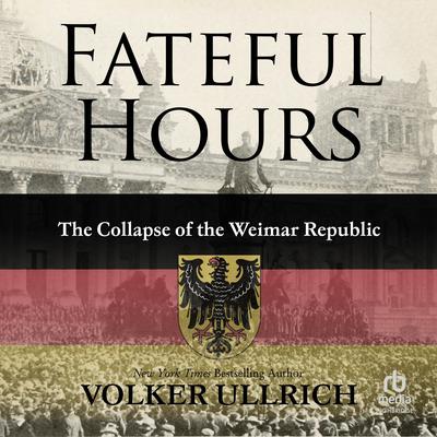 Fateful Hours by Volker Ullrich audiobook