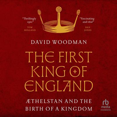 The First King of England by David Woodman audiobook