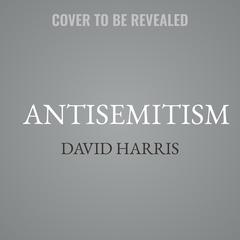 Antisemitism by David Harris audiobook