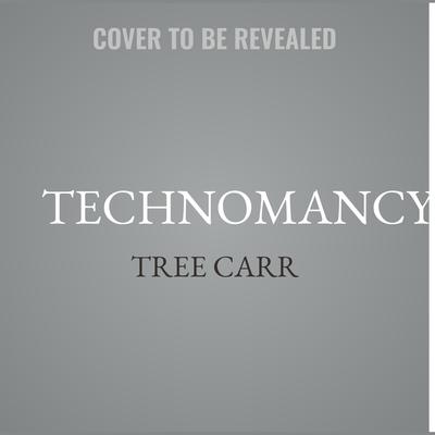 Technomancy by Tree Carr audiobook