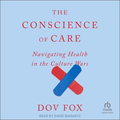The Conscience of Care by Dov Fox audiobook