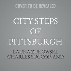 City Steps of Pittsburgh by Laura Zurowski audiobook