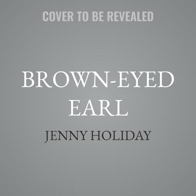 Brown-Eyed Earl by Jenny Holiday audiobook