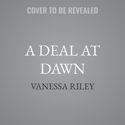 A Deal at Dawn by Vanessa Riley audiobook