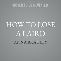 How to Lose a Laird by Anna Bradley audiobook