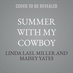 Summer with My Cowboy by Linda Lael Miller audiobook