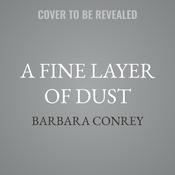 A Fine Layer of Dust by  Barbara Conrey audiobook