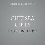 Chelsea Girls by  Catherine Lloyd audiobook