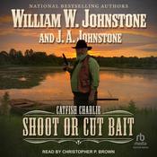 Shoot or Cut Bait by  J. A. Johnstone audiobook