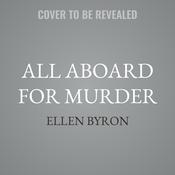 All Aboard for Murder by  Ellen Byron audiobook