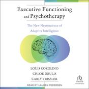 Executive Functioning and Psychotherapy by  Chloe Drulis audiobook