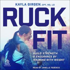 Ruck Fit by Kayla Girgen, CPT, RD, LD audiobook