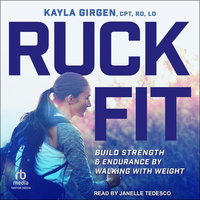 Ruck Fit by Kayla Girgen, CPT, RD, LD audiobook