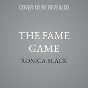 The Fame Game by  Ronica Black audiobook