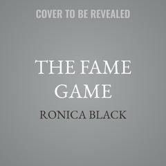 The Fame Game by Ronica Black audiobook