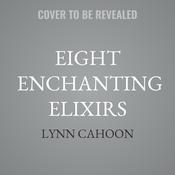 Eight Enchanting Elixirs by  Lynn Cahoon audiobook